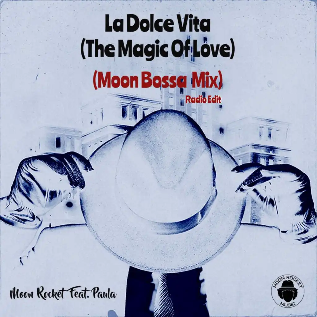 La Dolce Vita (The Magic Of Love) (Moon Bossa Mix) [feat. Paula]