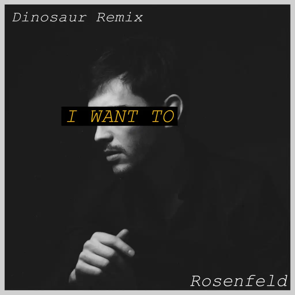 I Want To (Dinosaur Remix)