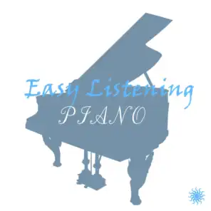Easy Listening Piano - Relaxing Music for Meditation, Study, Baby, Spa, Positive Thinking, Wellness