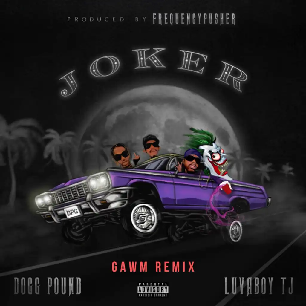 Joker (Gawm Remix) [feat. Luvaboy Tj, Daz Dillinger & Tha Dogg Pound]