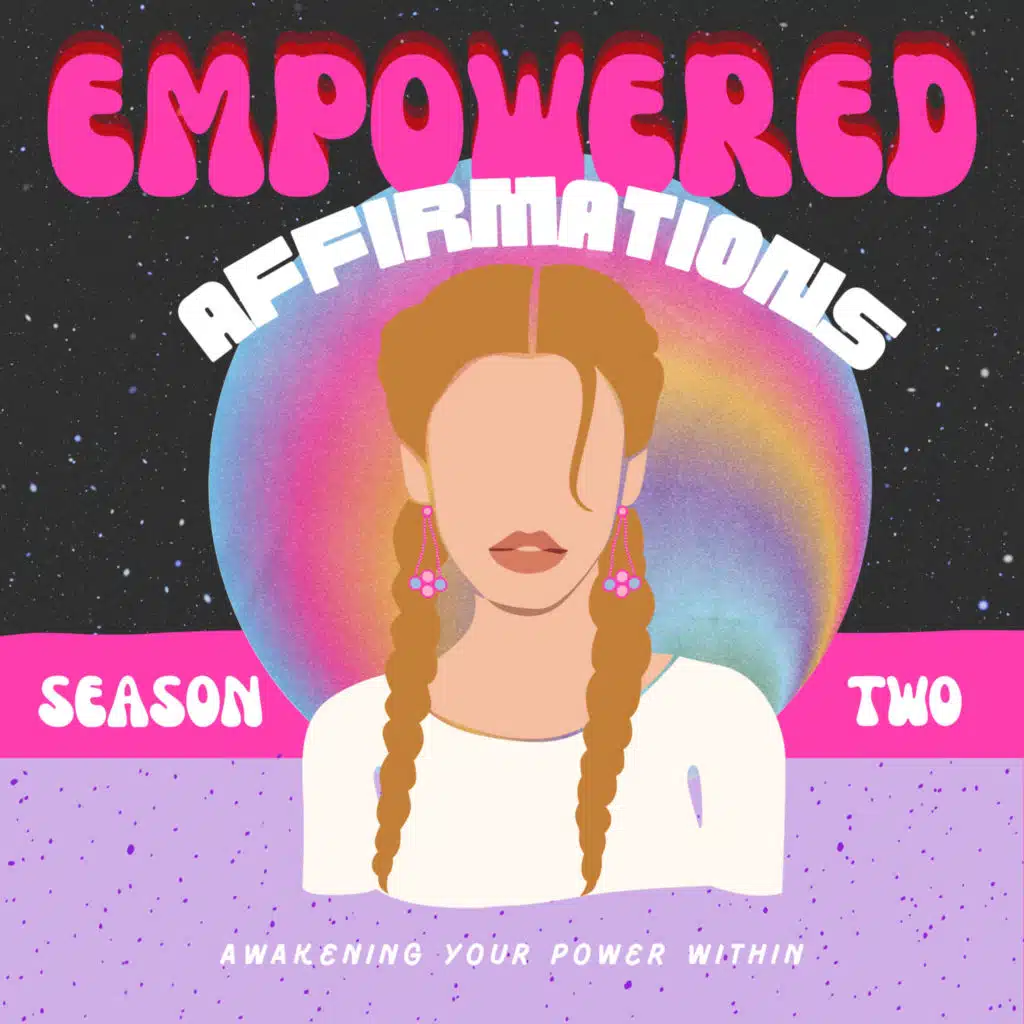 Jess with Empowered Affirmations | Awakening Your Power Within