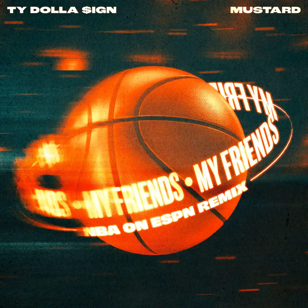 My Friends (NBA on ESPN Remix) [feat. Mustard]