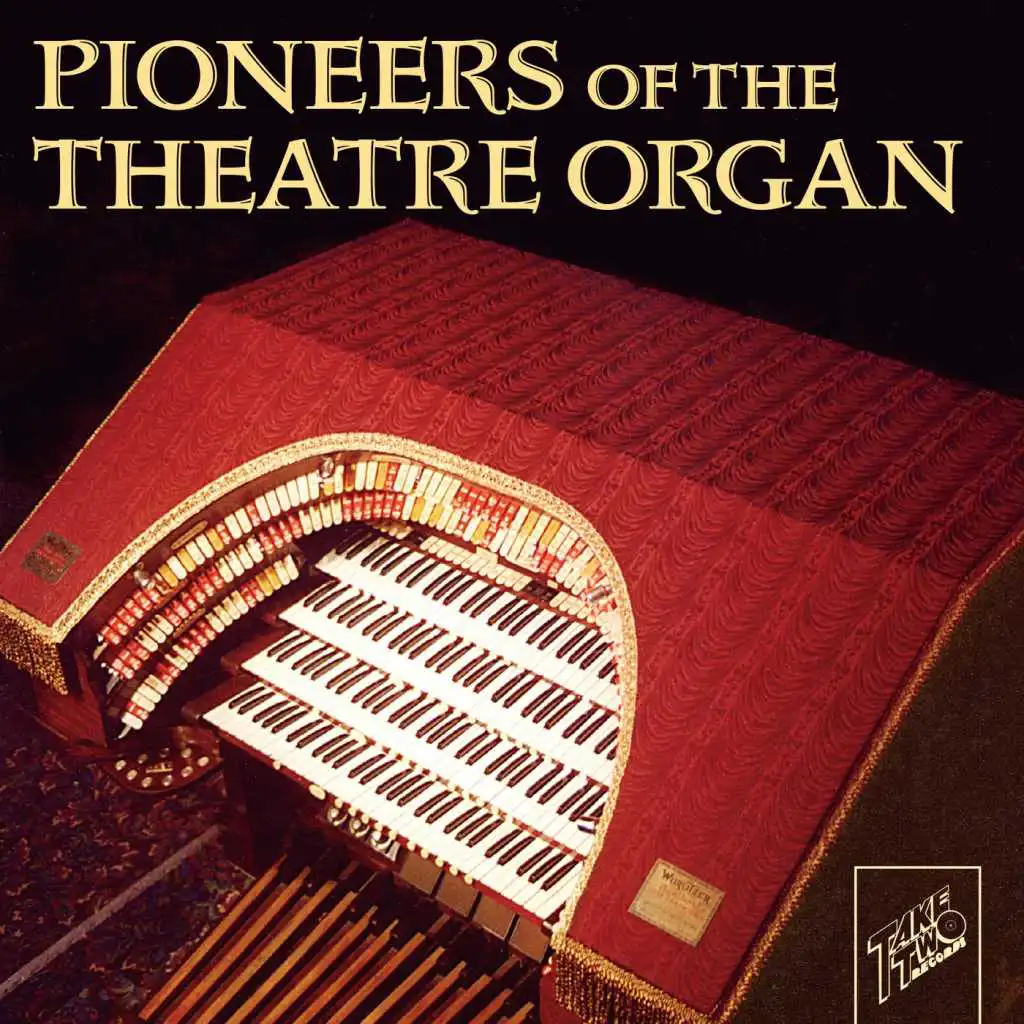 Pioneers of the Theatre Organ