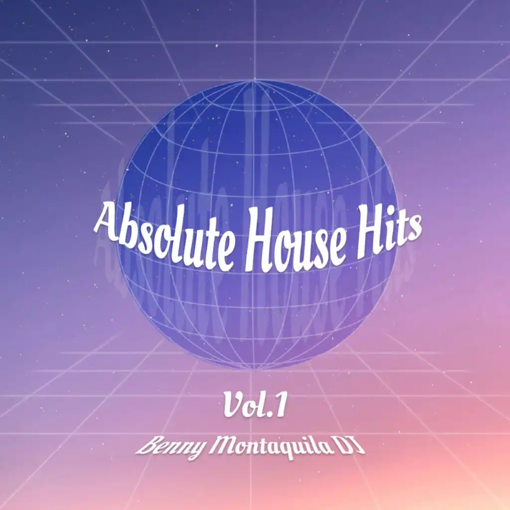 Benny Montaquila DJ - Absolute House Hits Vol.1