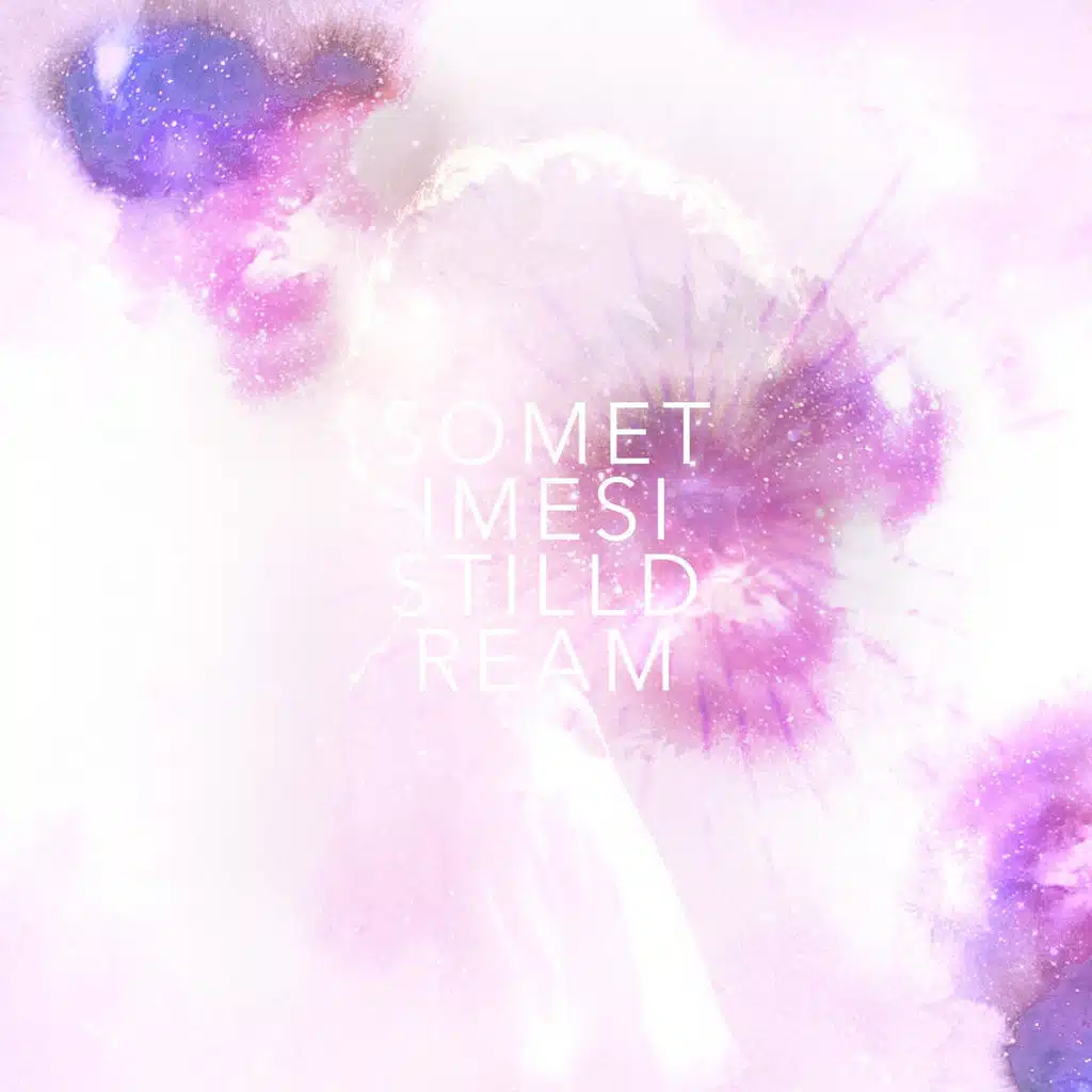 Sometimes I Still Dream