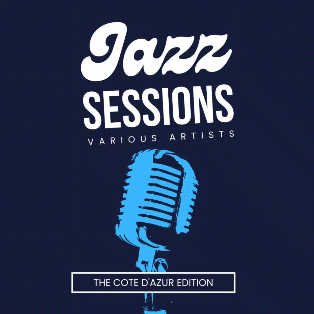 Jazz Sessions (The Cote D'azur Edition)