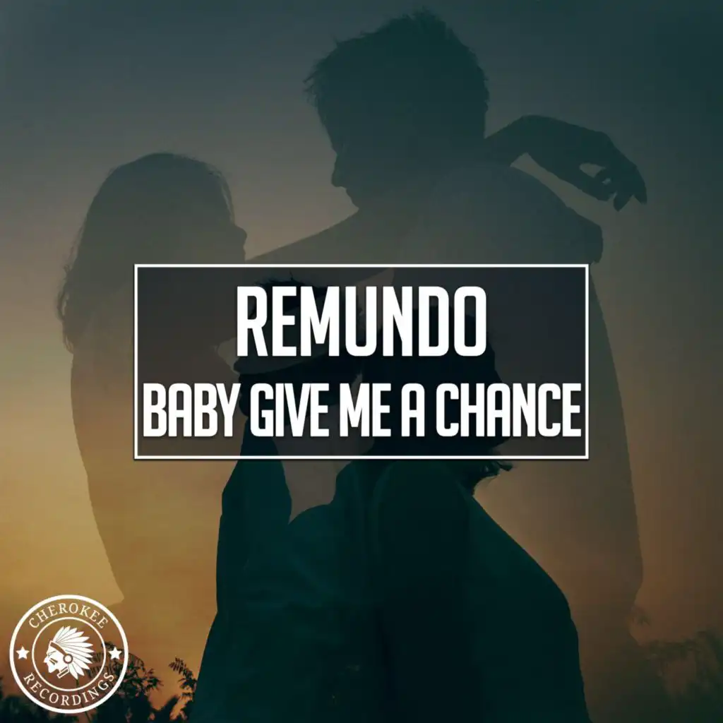 Baby Give Me A Chance (Extended Mix)