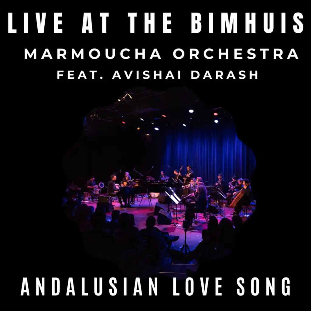live at the BIMHUIS (feat. Avishai Darash) Andalusian Love Song