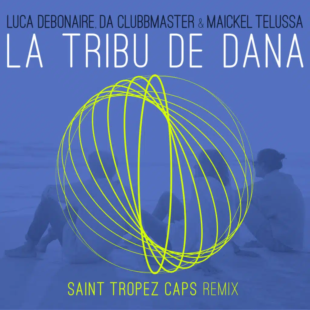La Tribu De Dana (Saint Tropez Caps Club Mix)
