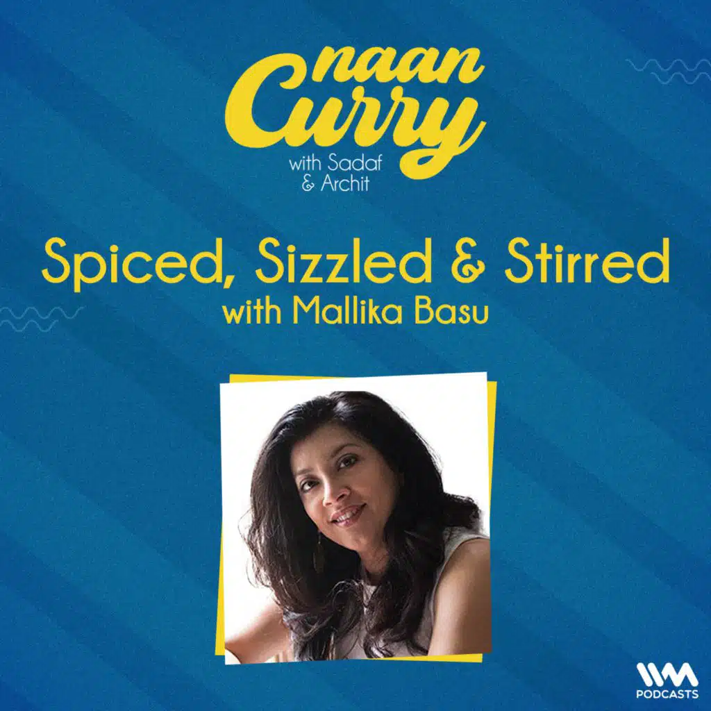 Spiced, Sizzled and Stirred with Mallika Basu