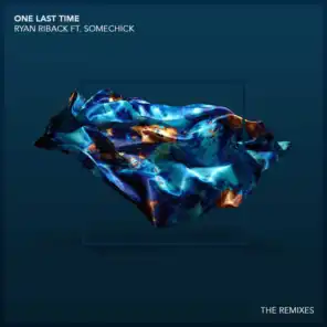 One Last Time (feat. Some Chick) [Remixes]