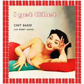 I Get Chet (Hd Remastered Edition)