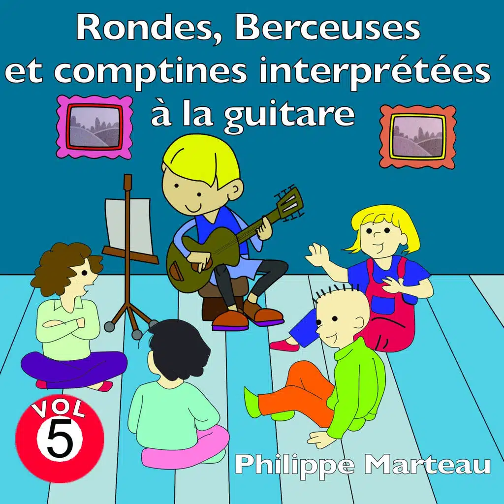 Rondes, berceuses et comptines interprétées à la guitare, vol. 5