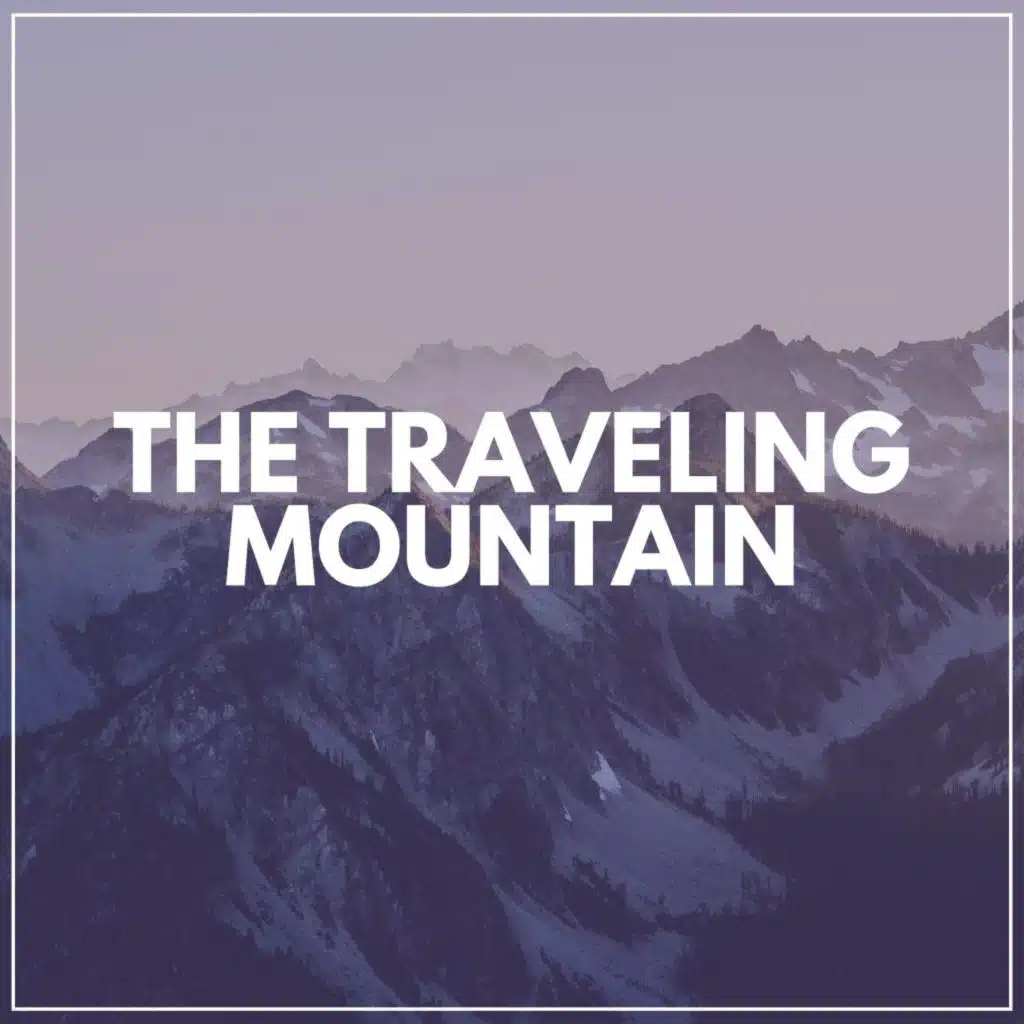 The Traveling Mountain