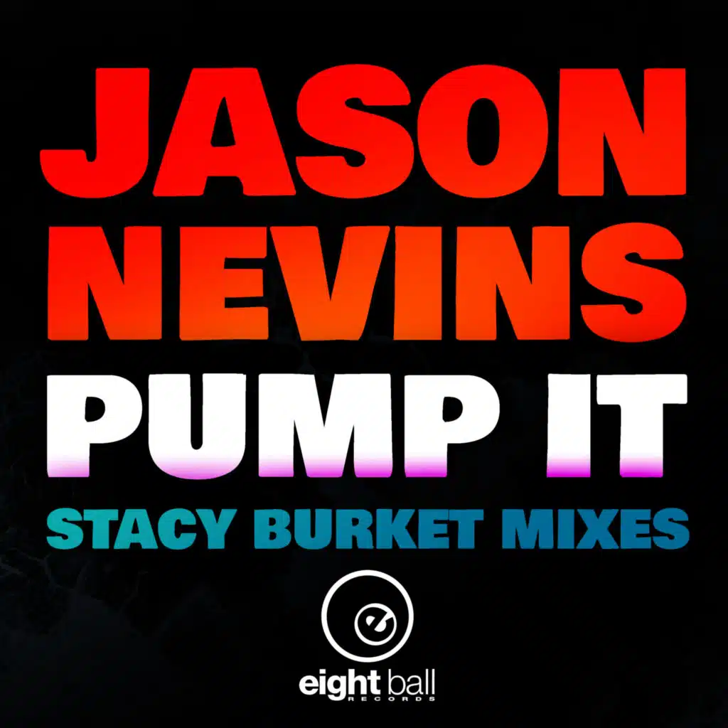 Pump It (Stacy Burket Mixes) (2022 Remaster)