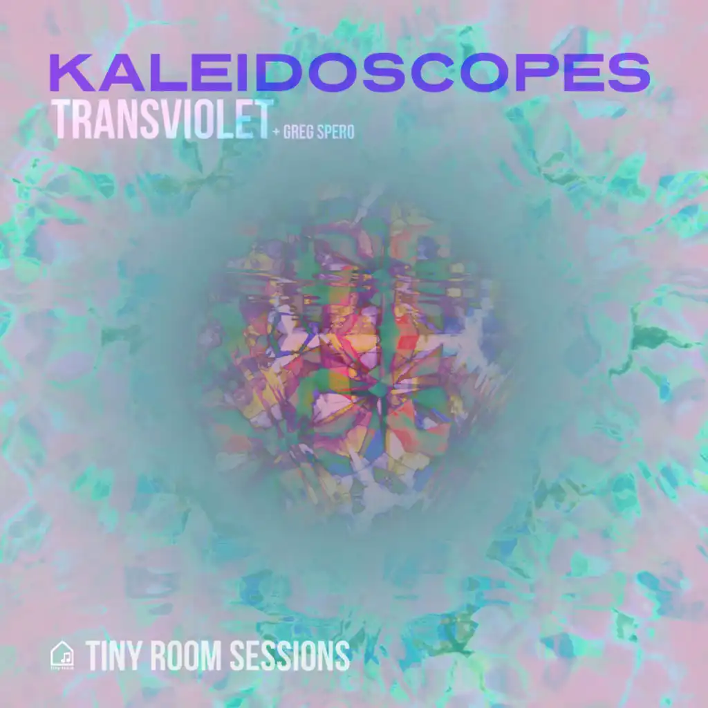 Kaleidoscopes (Tiny Room Sessions)