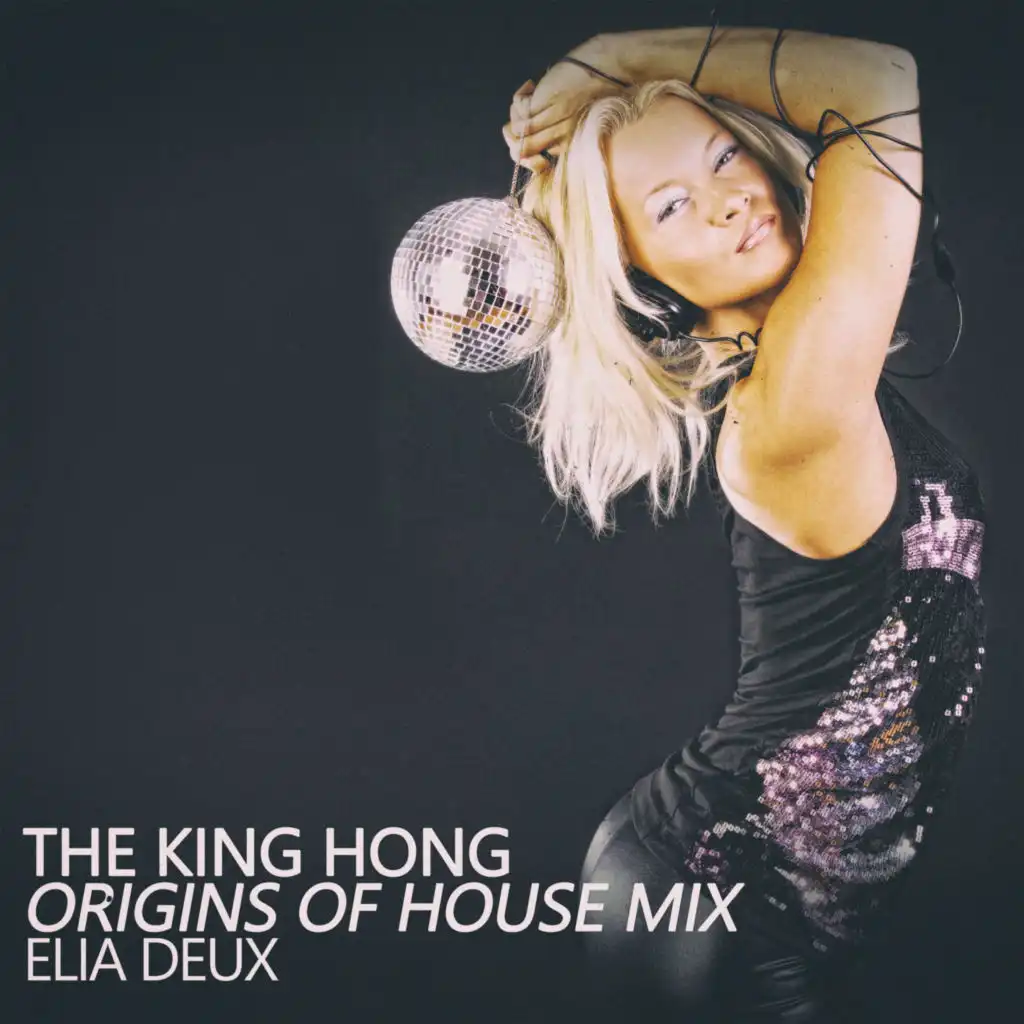 The King Hong (Origins of House Mix)