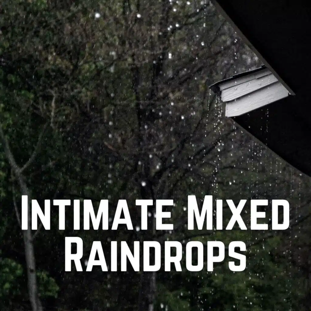 Intimate Mixed Raindrops