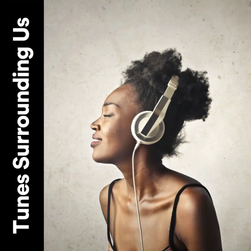 Tunes Surrounding Us