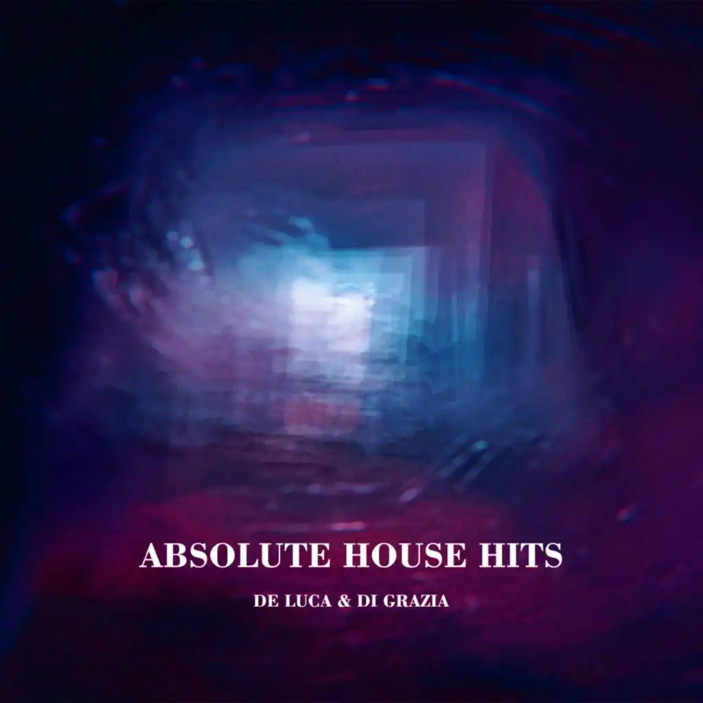 De Luca & Di Grazia - Absolute House Hits