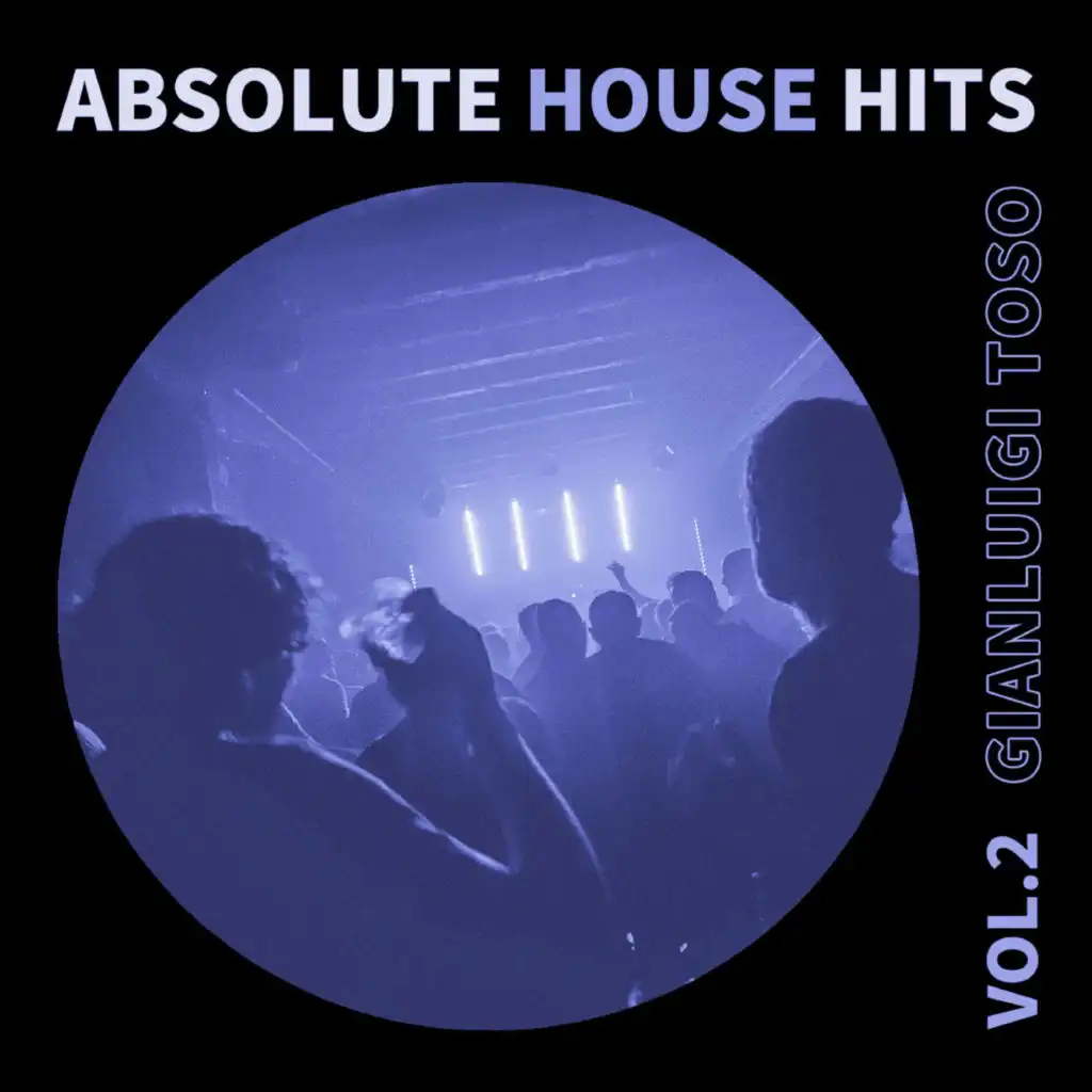 Gianluigi Toso - Absolute House Hits Vol.2