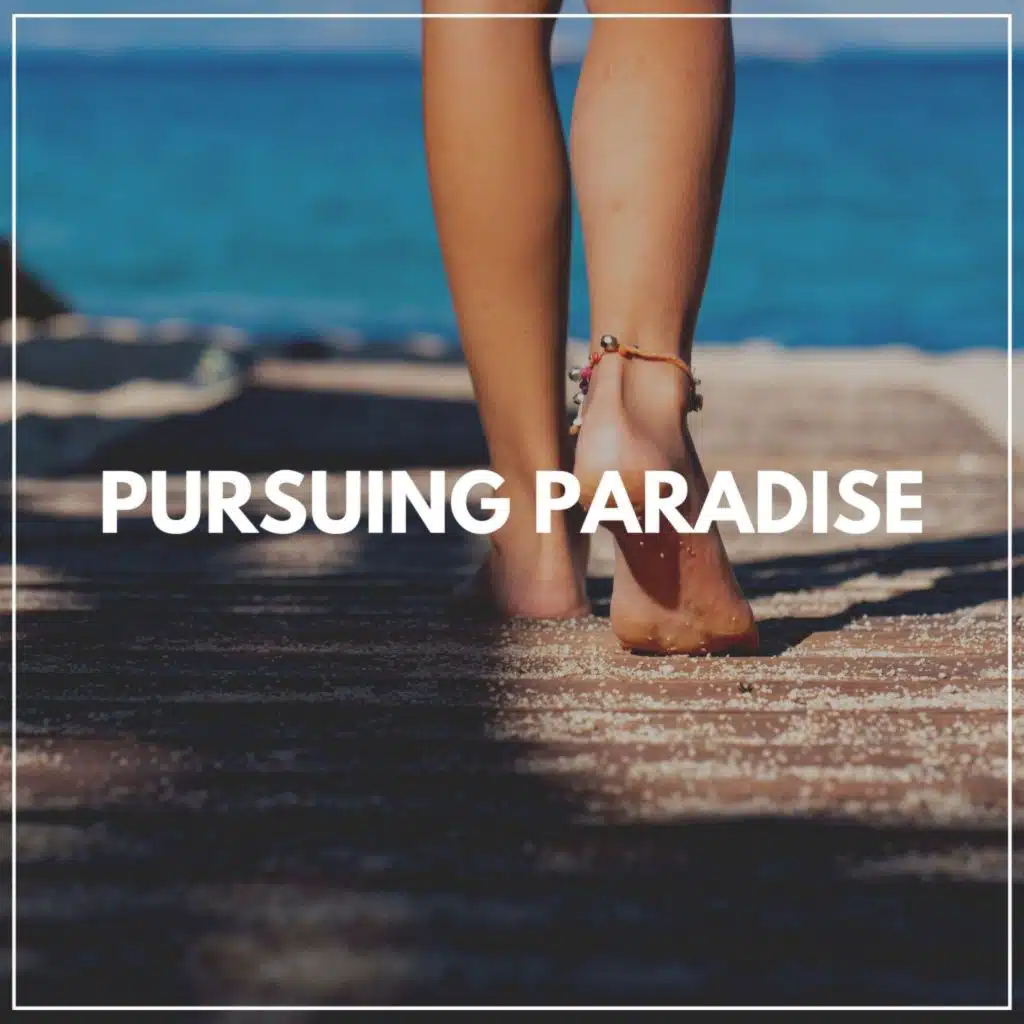 Pursuing Paradise