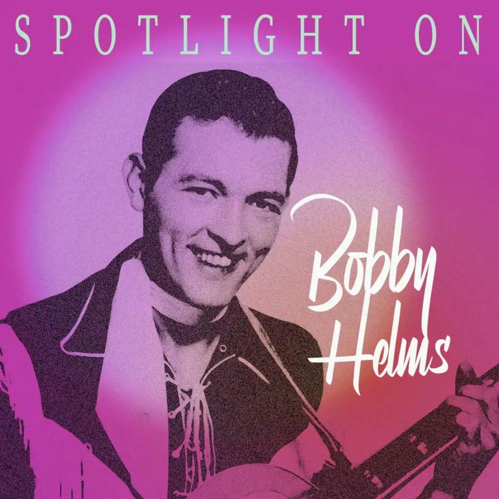Spotlight on Bobby Helms