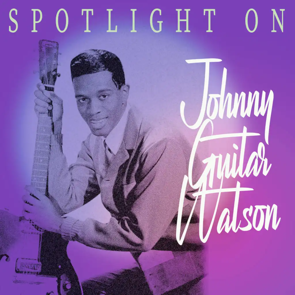 Spotlight on Johnny Guitar Watson