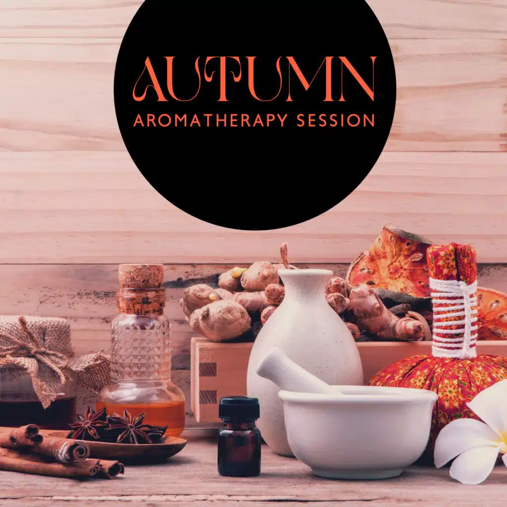 Autumn Aromatherapy Session (At-Home Self-Care with Relaxing Music)