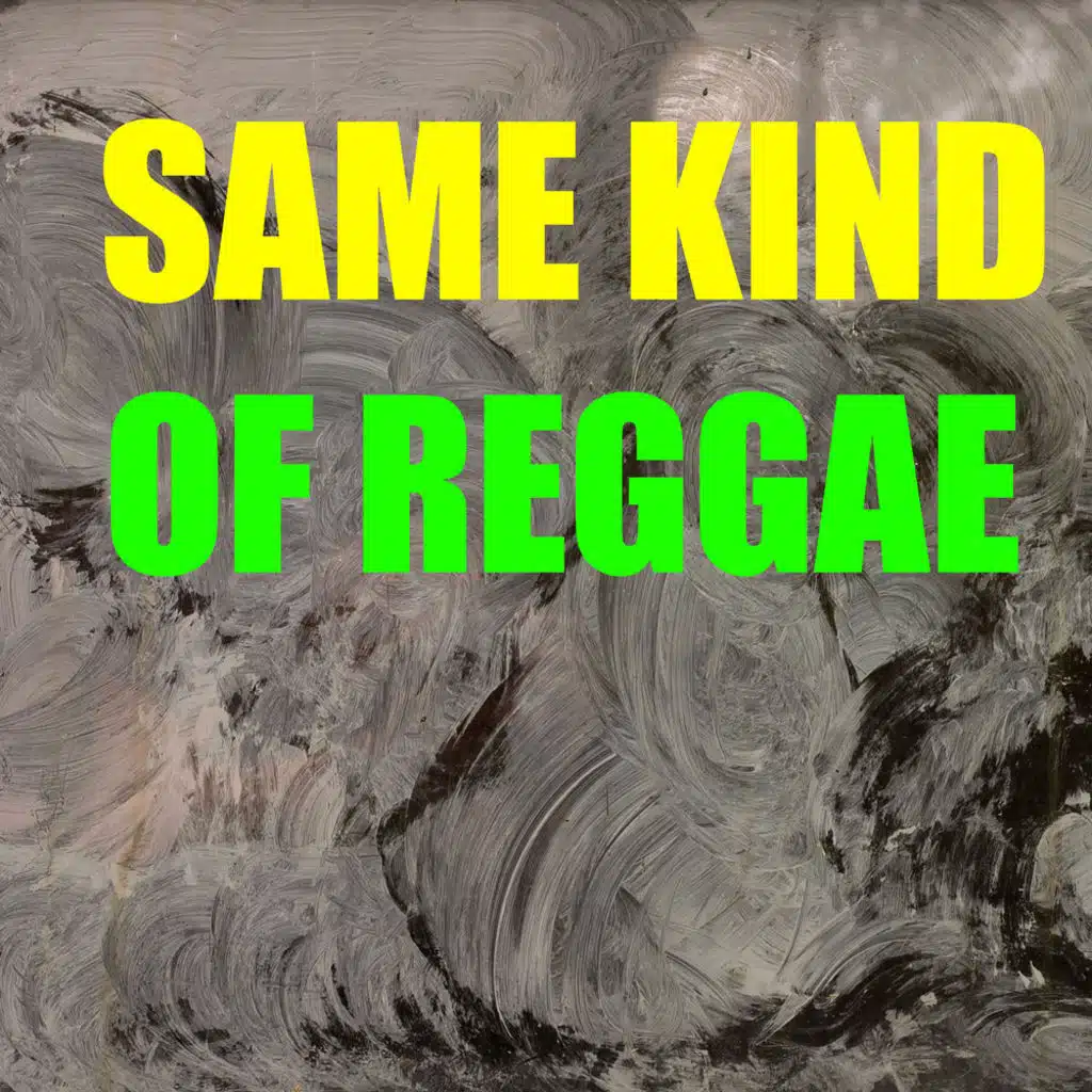 Same Kind Of Reggae