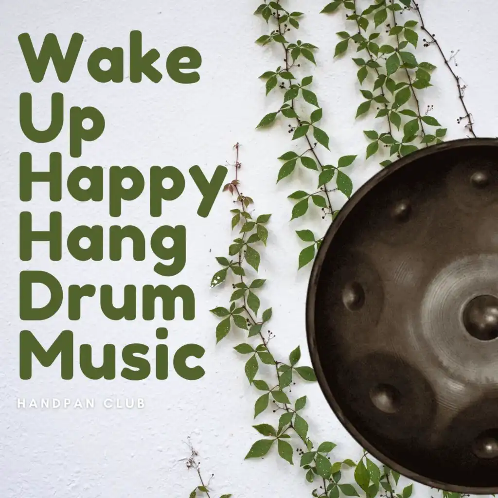 Wake Up Happy Hang Drum Music