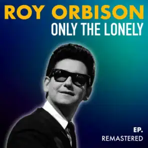 Only the Lonely (Remastered)
