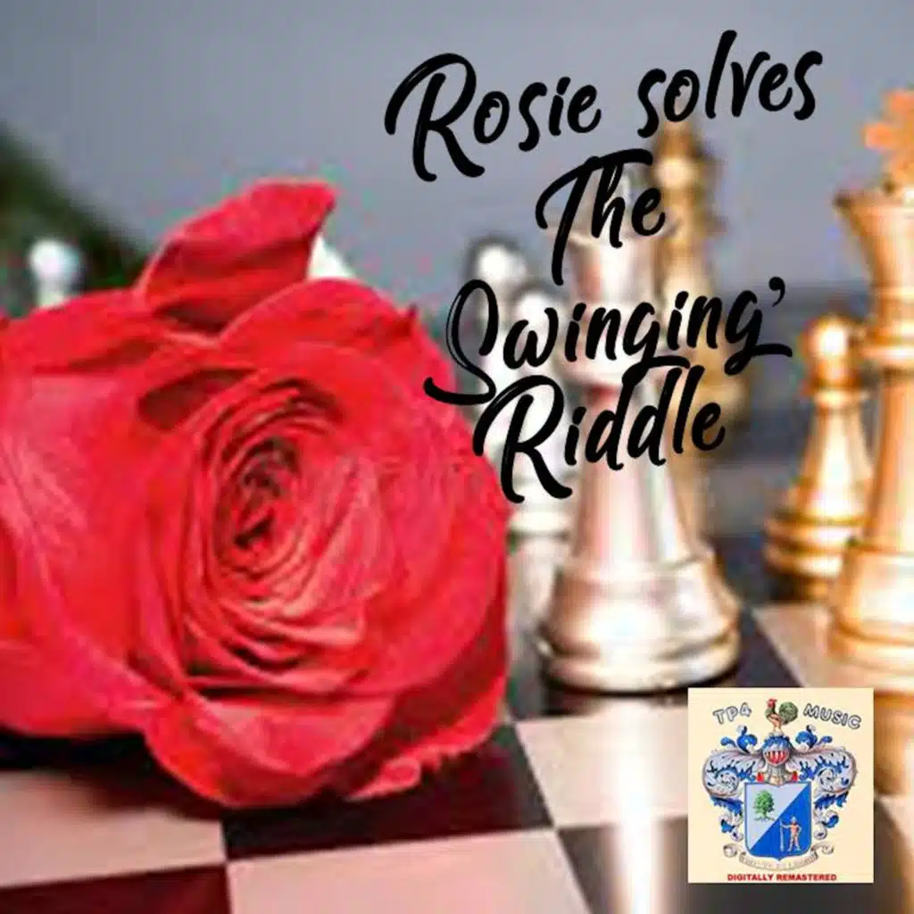 Rosie Solves the Swingin' Riddle