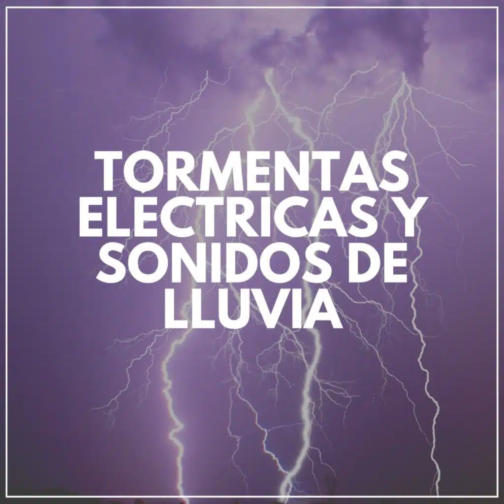 Tormentas Eléctricas Y Sonidos De Lluvia
