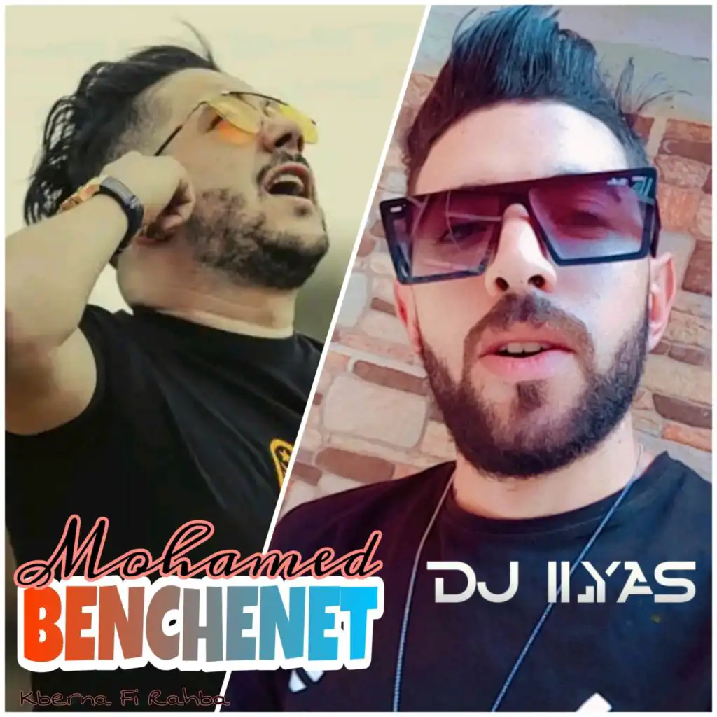 Mohamed Benchenet & DJ Ilyas
