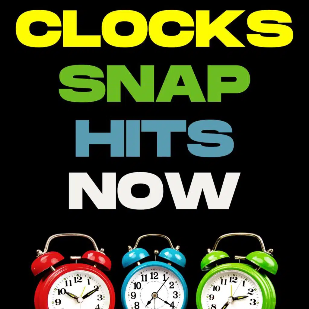 Clocks Snap Hits Now