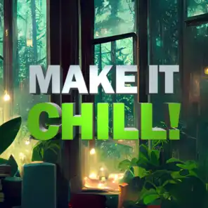 Make It Chill!