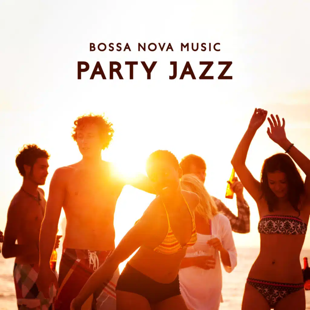 Bossa Nova Music Party Jazz – Bossa Guitar Dinner Party Music
