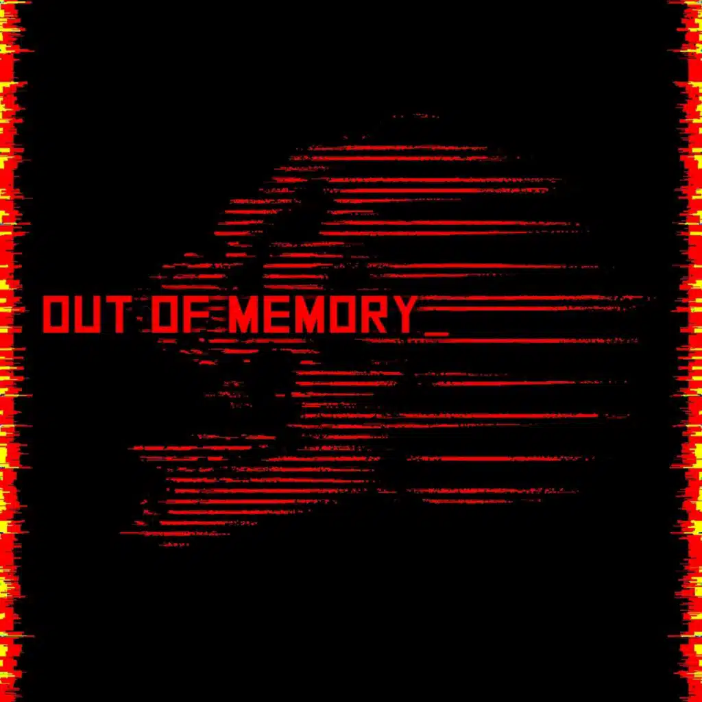 OUT OF MEMORY