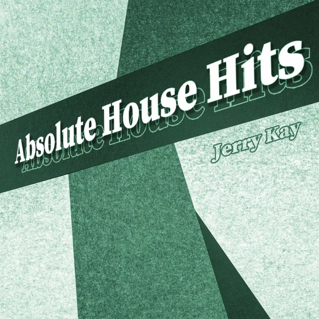 Jerry Kay - Absolute House Hits
