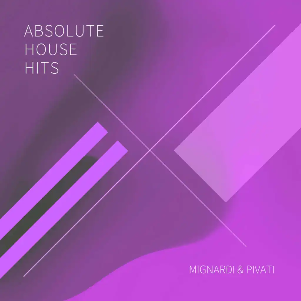 Mignardi & Pivati - Absolute House Hits