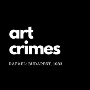 Art Crimes - Rafael: Budapest, 1983 (Original Motion Picture Soundtrack)