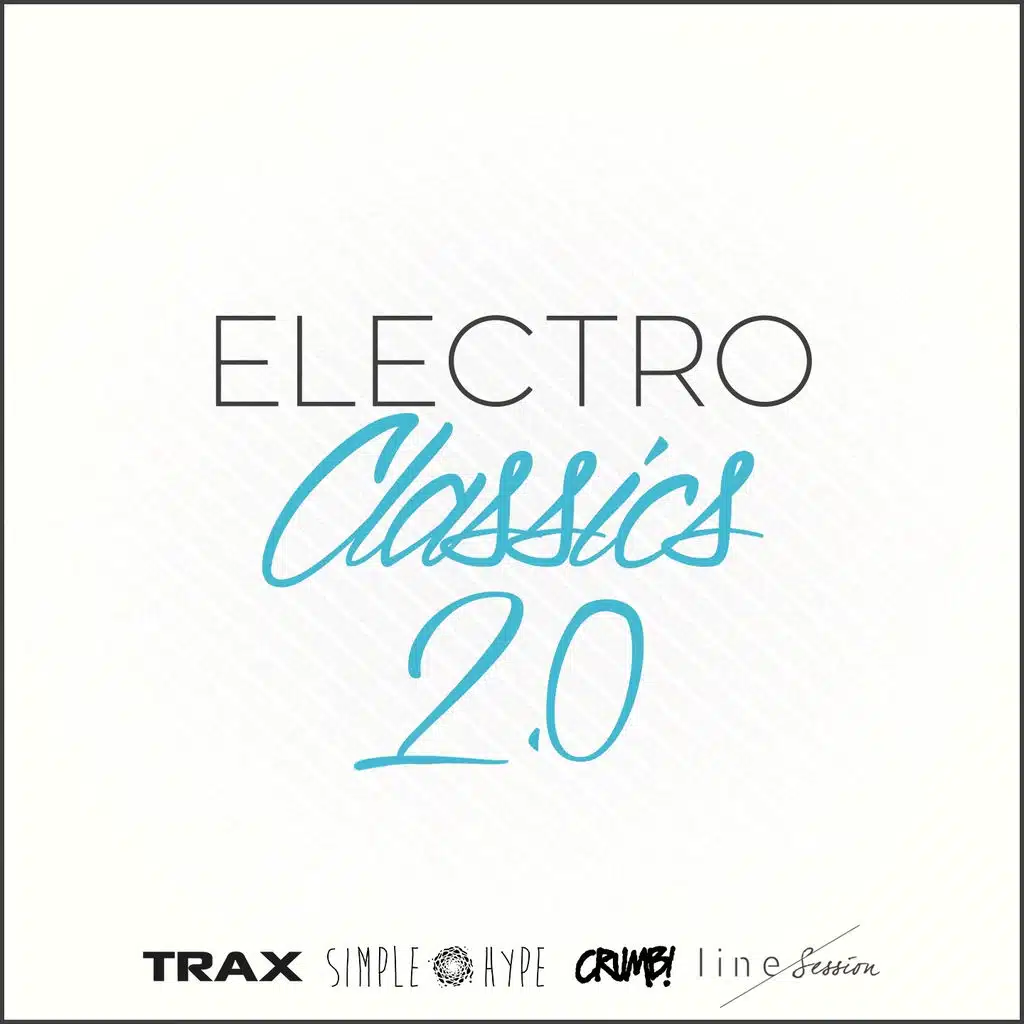Electro Classics 2.0 (House, Deep-House, Techno, Minimal, Electronica, Future Bass and Many More...)