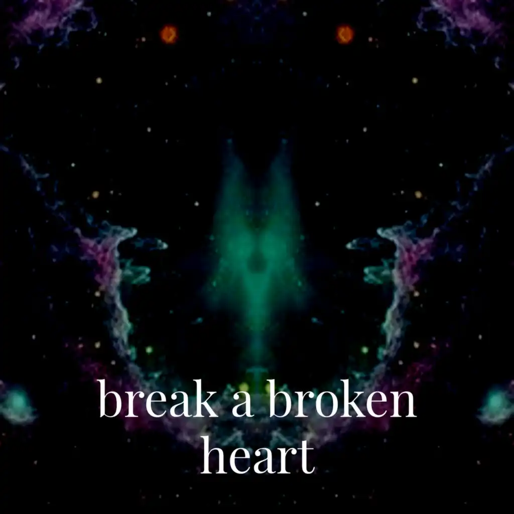 Break a Broken Heart (feat. ARTKAY LOFI)