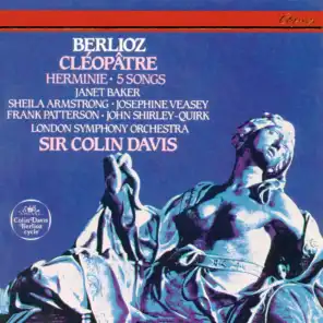 Berlioz: Cléopâtre; Herminie; 5 Mélodies