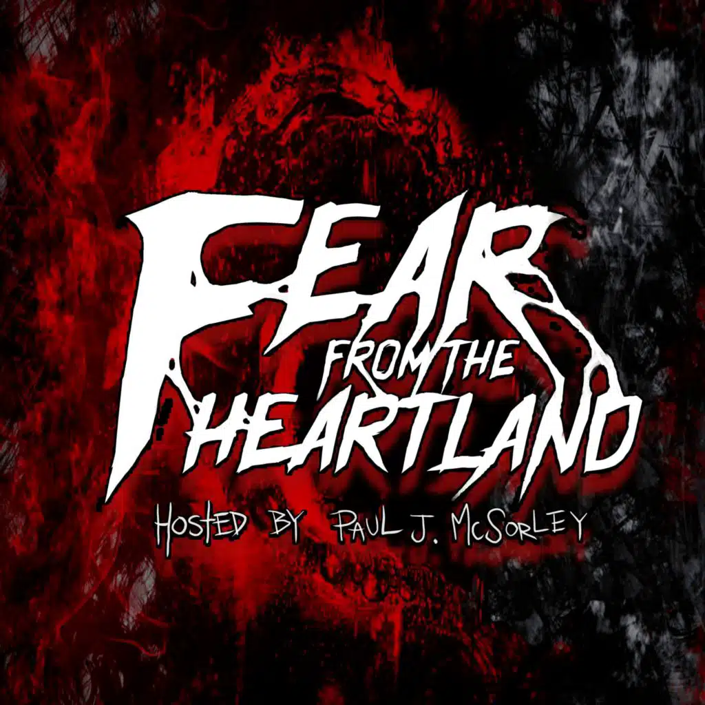 Fear From the Heartland: A Horror Anthology and Scary Stories Podcast