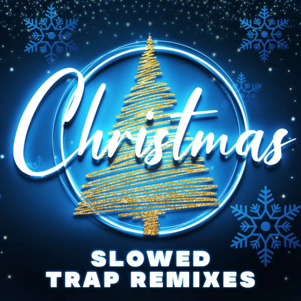 Christmas Slowed Trap Remixes