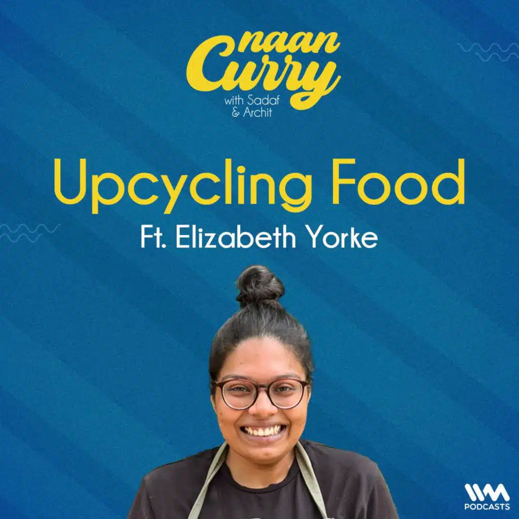 Upcycling Food ft. Elizabeth Yorke