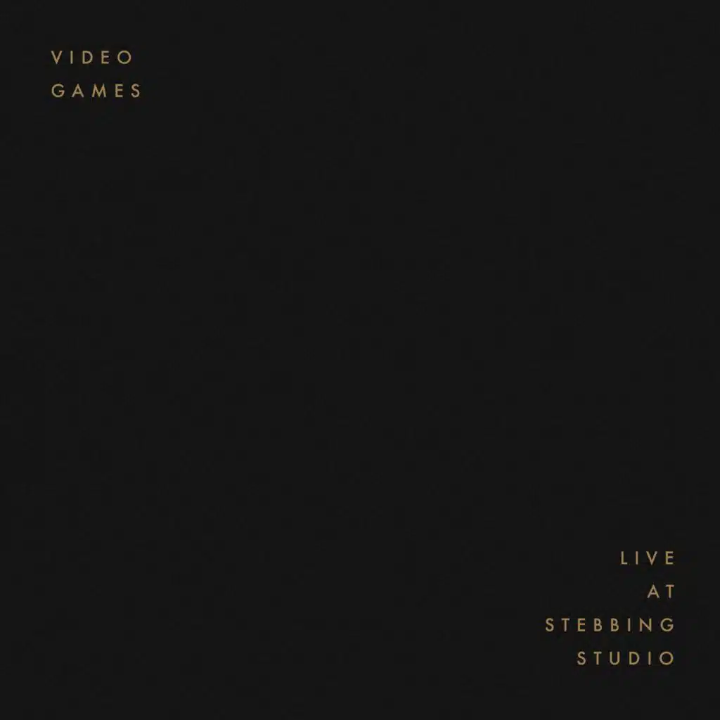Video Games (Live at Stebbing Studio)