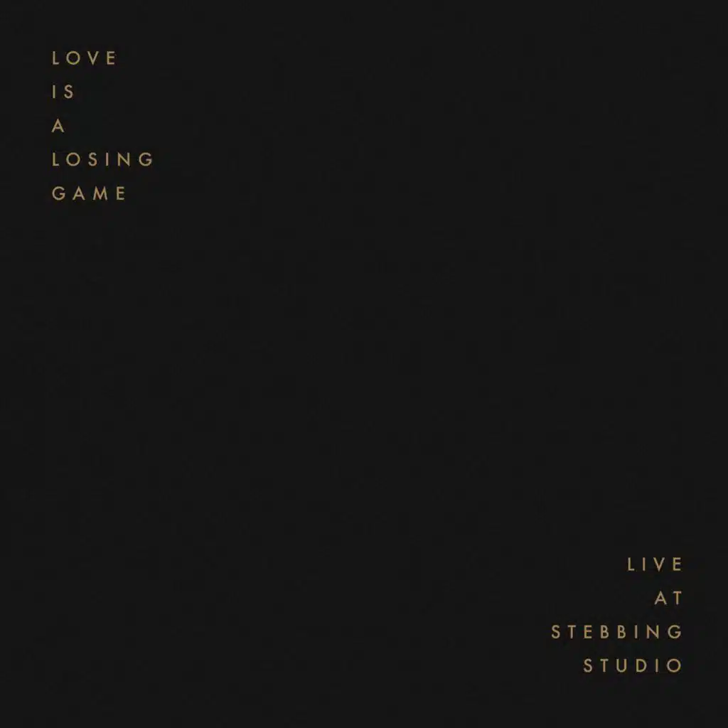 Love Is A Losing Game (Live at Stebbing Studio)